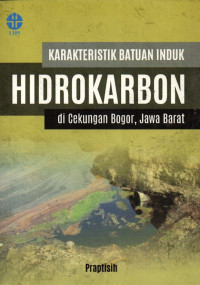 Karakteristik Batuan Induk Hidrokarbon Di Cekungan Bogor Jawa Barat