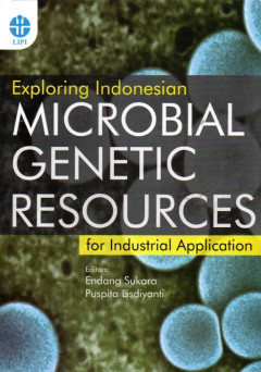 Exploring Indonesia Microbial Genetic Resources For Industrial Application