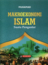 Makroekonomi Islam: Suatu Pengantar