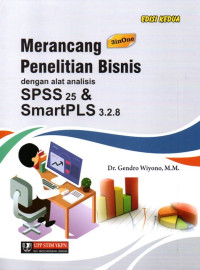 Merancang Penelitian Bisnis Dengan Alat Analisis SPSS 25 & SmartPLS 3.2.8