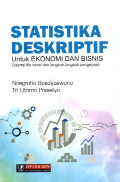 Ststistika Deskriptif: Untuk Ekonomi Dan Bisnis Disertai File Excel Dan Langkah-Langkah Pengerjaan