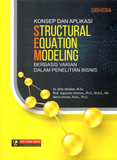 Konsep Dan Aplikasi Structural Equation Modeling: Berbasis Varian Dalam Penelitian Bisnis