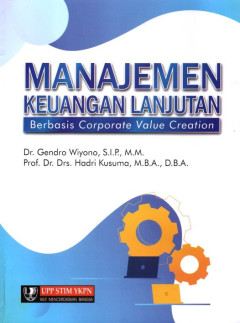 Manajemen Keuangan Lanjutan: Berbasis Corporate Value Creation