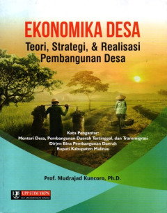 Ekonomika Desa: Teori, Strategi, & Realisasi Pembangunan Desa