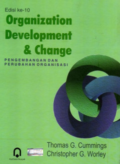 Organization Development & Change: Pengembangan Dan Perubahan Organisasi