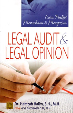 Legal Audit & Legal Opinion: Cara Praktis Memahami & Menyusun