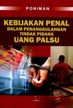 Kebijakan Penal Dalam Penanggulangan Tindak Pidana Uang Palsu