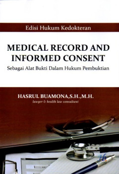 Medical Record And Informed Consent: Sebagai Alat Bukti Dalam Hukum Pembuktian