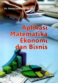 Aplikasi Matematika Ekonomi Dan Bisnis