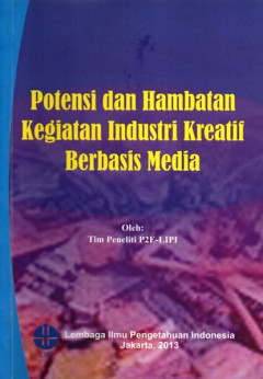 Potensi Dan Hambatan Kegiatan Industri Kreatif Berbasis Media