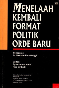 Menelaah Kembali Format Politik Orde Baru