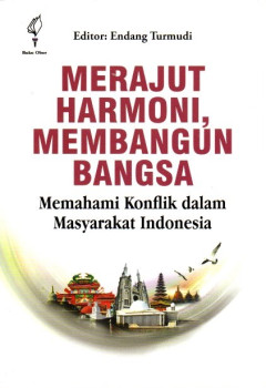 Merajut Harmoni Membangun Bangsa: Memahami Konflik Dalam Masyarakat Indonesia