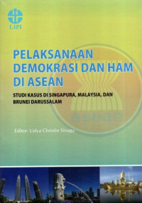 Pelaksanaan Demokrasi Dan HAM Di ASEAN: Studi Kasus Di Singapura, Malaysia, Dan Brunei Darussalam