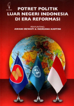 Potret Politik Luar Negeri Indonesia Di Era Reformasi