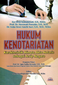 Hukum Kenotariatan: Karakteristik Minuta Akta Notaris Sebagai Arsip Negara