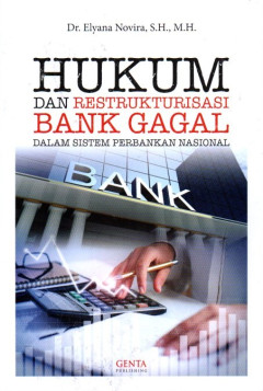 Hukum Dan Restrukturisasi Bank Gagal Dalam Sistem Perbankan Nasional