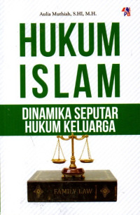 Hukum Islam: Dinamika Seputar Hukum Keluarga