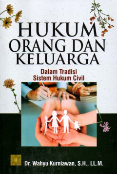 Hukum Orang Dan Keluarga: Dalam Tradisi Sistem Hukum Civil