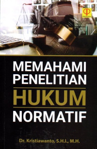 Memahami Penelitian Hukum Normatif