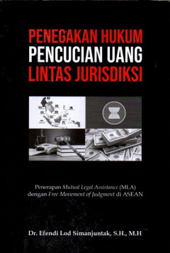 Penegakan Hukum Pencucian Uang Lintas Jurisdiksi: Penerapan mutual Legal Assistance (MLA) Dengan Free Movement Of Judgment Di ASEAN