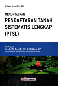 Menuntaskan Pendaftaran Tanah Sistematis Lengkap (PTSL)