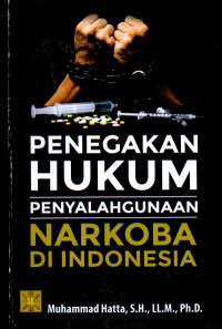 Penegakan Hukum Penyalahgunaan Narkoba Di Indonesia