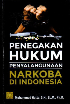 Penegakan Hukum Penyalahgunaan Narkoba Di Indonesia