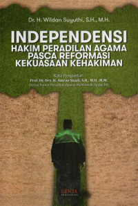 Independensi Hakim Peradilan Agama Pasca Reformasi kekuasaan Kehakiman