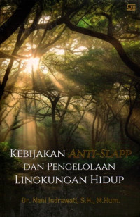 Kebijakan Anti-Slapp Dan Pengelolaan Lingkungan Hidup