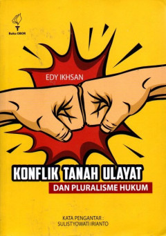 Konflik Tanah Ulayat Dan Pluralisme Hukum