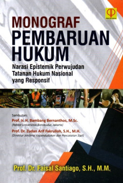 Monograf Pembaruan Hukum: Narasi Epistemik Perwujudan Tatanan Hukum Nasional Yang Responsif