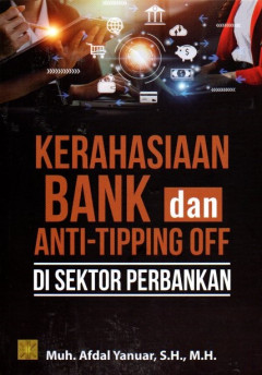 Kerahasiaan Bank Dan Anti Tipping Off Di Sektor Perbankan