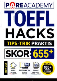 TOEFL Hacks Tips-Trik Praktis Skor: 655+