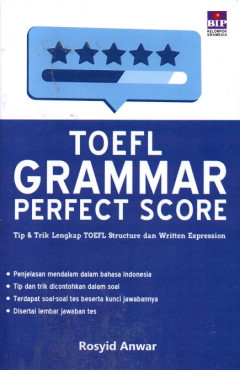 TOEFL Grammar Perfect Score: Tip & Trik Lengkap TOEFL Structure Dan Written Expression