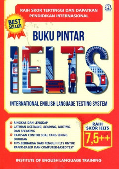Buku Pintar IELTS: International English Language Testing System