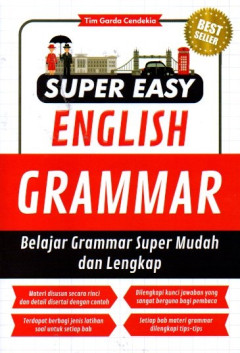 Super Easy English Grammar: Belajar Grammar Super Mudah Dan Lengkap