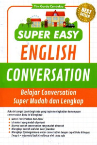 Super Easy English Conversation: Belajar Conversation Super Mudah Dan Lengkap