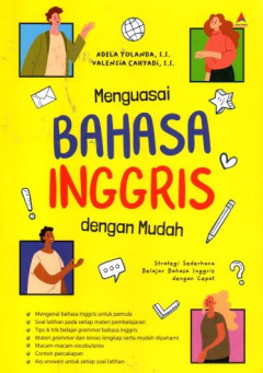 Menguasai Bahasa Inggris Dengan Mudah: Strategi Sederhana Belajar Bahasa Inggris Dengan Cepat