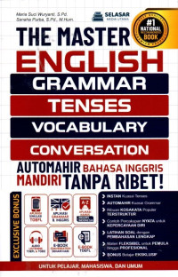 The Master English Grammar Tenses Vocabulary Conversation: Automahir Bahasa Inggris Mandiri Tanpa Ribet!