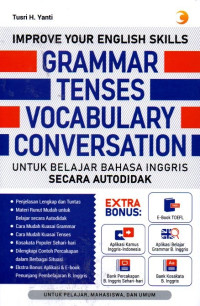 Improve Your English Skills Grammar Tenses Vocabulary Conversation: Untuk Belajar Bahasa Inggris Secara Autodidak