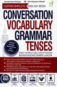 Supercomplete English Book Conversation Vocabulary Grammar Tenses: Paket Komplet Belajar Autodidak Bahasa Inggris Sampai Lancar