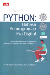 Python: Bahasa Pemrograman Era Digital Untuk Implementasi Algoritmik Dalam Era Industri 4.0 Dan Society 5.0