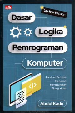 Dasar Logika Pemrograman Komputer: Panduan Berbaris Flowchart Menggunakan Flowgorithm