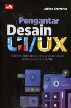 Pengantar Desain UI/UX: Referensi Dan Tutorial Yang Anda Butuhkan Untuk Memahami UI/UX