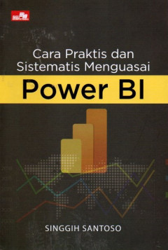 Cara Praktis Dan Sistematis Menguasai Power BI