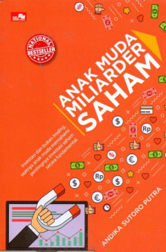 Anak Muda Miliarder Saham: Investasi Dan Bukan Trading Saatnya Anak Muda Memahami Pentingnya Investasi Saham Secara Fundamental