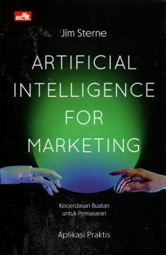 Artificial Intelligence For Marketing: Kecerdasan Buatan Untuk Pemasaran