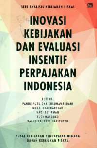 Inovasi Kebijakan Dan Evaluasi Insentif Perpajakan Indonesia