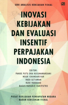 Inovasi Kebijakan Dan Evaluasi Insentif Perpajakan Indonesia