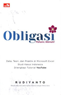 Obligasi Pahami, Nikmati!: Data, Teori, Dan Praktik Di Microsoft Excel Studi Kasus Indonesia Dilengkapi Tutorial Youtube